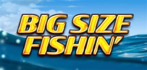 Jogue Big Size Fishin Online