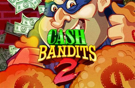 Jogue Cash Bandits 2 Online