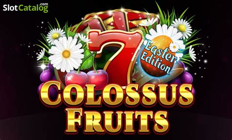 Jogue Colossus Fruits Easter Edition Online