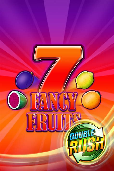 Jogue Fancy Fruits Double Rush Online