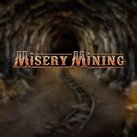 Jogue Misery Mining Online
