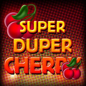Jogue Super Duper Cherry Online