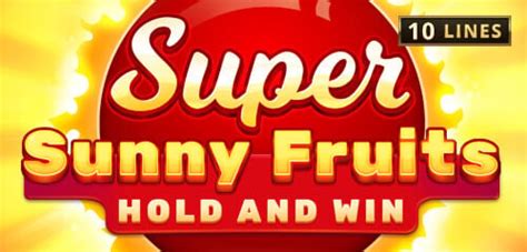 Jogue Super Sunny Fruits Online