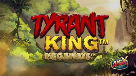 Jogue Tyrant King Megaways Online