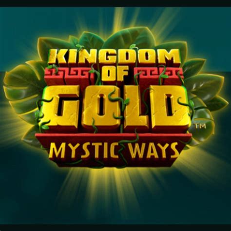 Kingdom Of Gold Mystic Ways Blaze