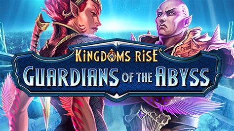 Kingdoms Rise Guardians Of The Abyss Novibet