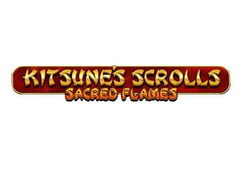 Kitsune S Scrolls Sacred Flames Blaze