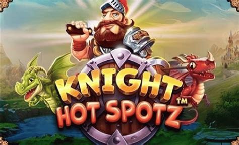 Knight Hot Spotz Slot Gratis