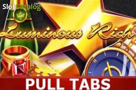 Luminous Rich Pull Tabs Betway