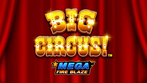 Mega Fire Blaze Big Circus Betway