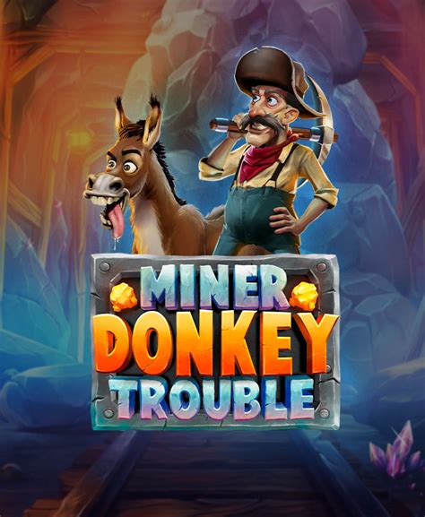 Miner Donkey Trouble Netbet