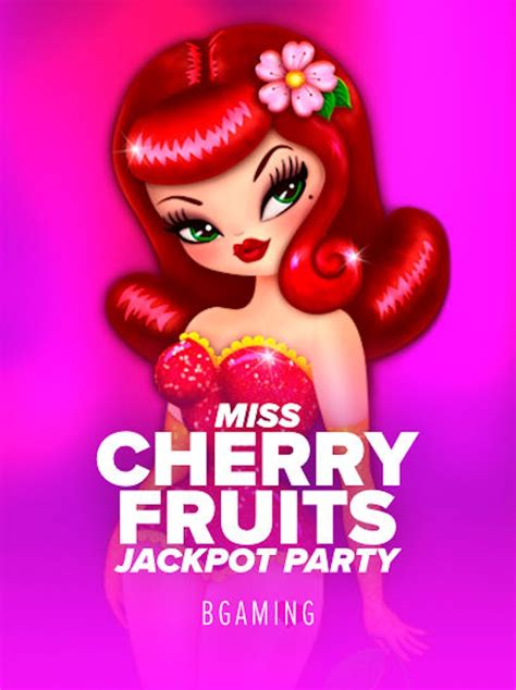 Miss Cherry Fruits Jackpot Party Betano