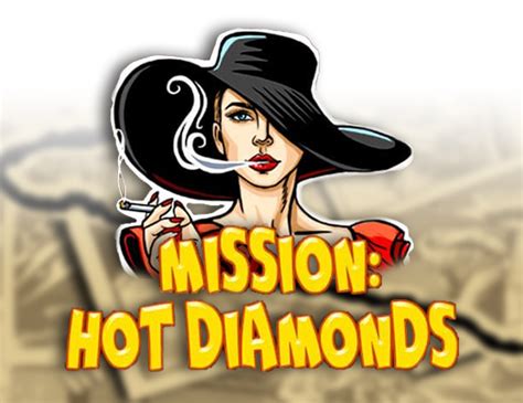 Mission Hot Diamonds Betfair