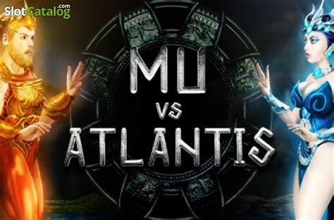 Mu Vs Atlantis Slot Gratis