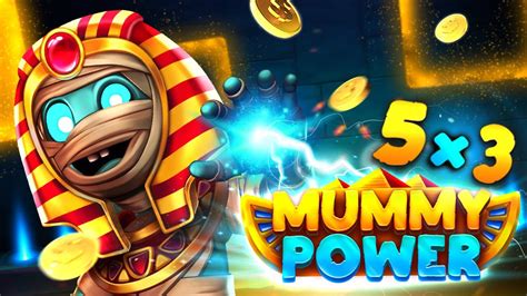 Mummy Power Bwin
