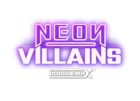 Neon Villains Doublemax Bet365