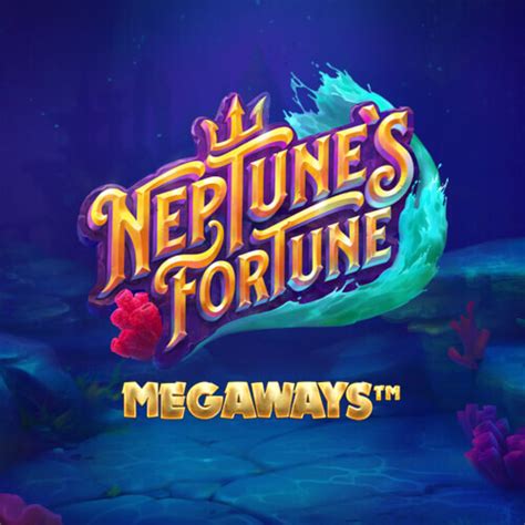 Neptune S Fortune Megaways Brabet