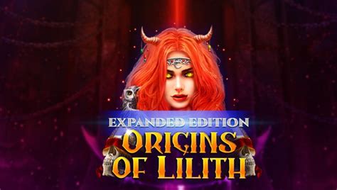 Origins Of Lilith Expanded Edition Bwin