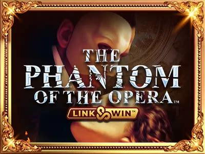 Phantom Of The Opera Link And Win Slot Gratis