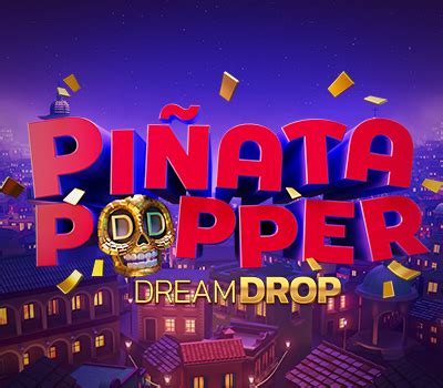 Pinata Popper Dream Drop Betway