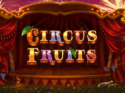 Play Circus Fruits Slot