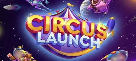 Play Circus Launch Slot