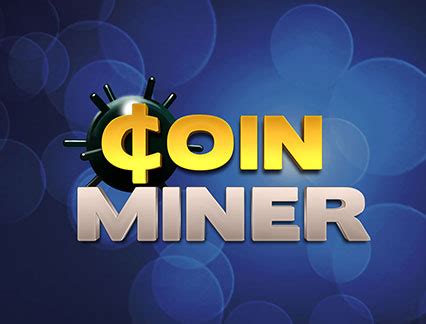 Play Coin Miner Slot