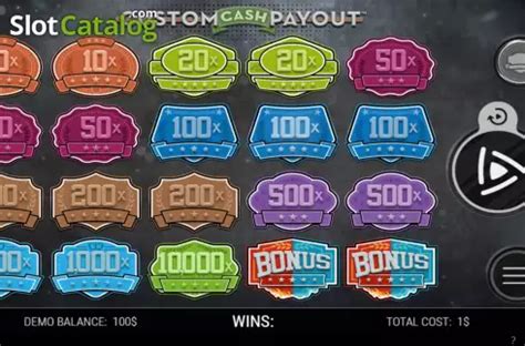 Play Custom Cash Payout Slot