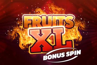Play Fruits Xl Bonus Spin Slot