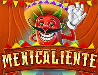 Play Mexicallente Slot