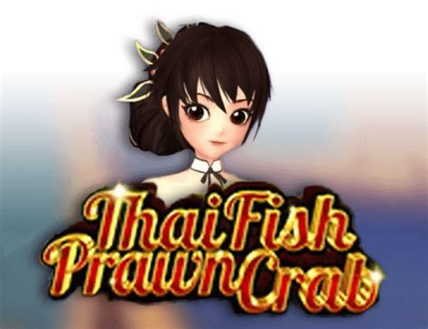 Play Thai Fish Prawn Crab Slot