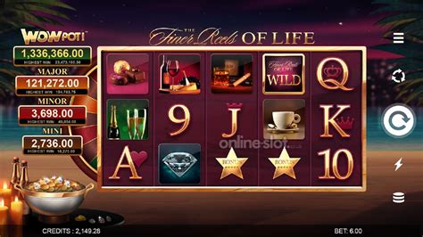 Play The Finer Reels Of Life Wowpot Slot
