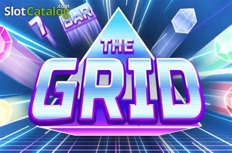 Play The Grid Slot