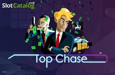 Play Top Chase Slot
