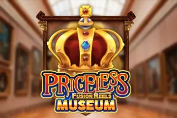 Priceless Museum Fusion Reels Bet365