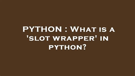 Python Slot Wrapper