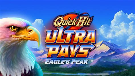 Quick Hit Ultra Pays Eagles Peak Novibet