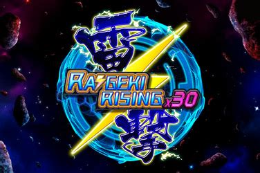 Raigeki Rising X30 Bwin