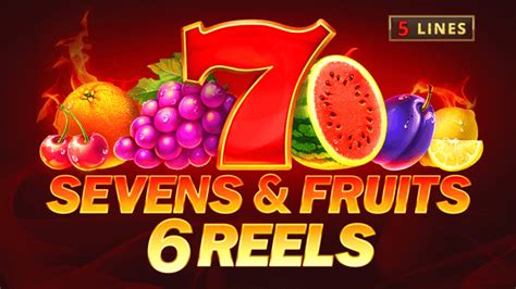 Seven Fruits 6 Reels Slot Gratis
