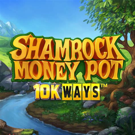 Shamrock Money Pot 10k Ways Betano