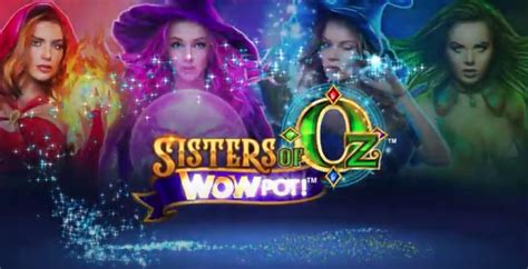 Sisters Of Oz Wowpot Betsson