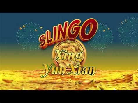 Slingo Xing Yun Xian Bwin