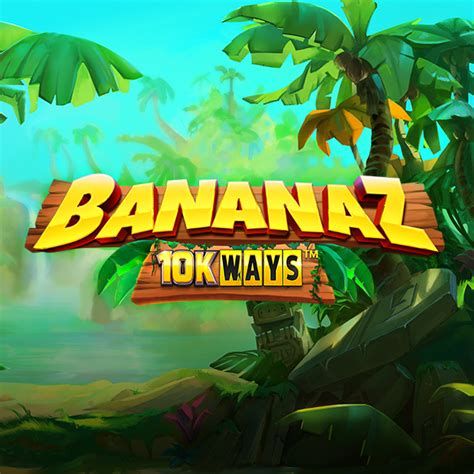 Slot Bananaz 10k Ways