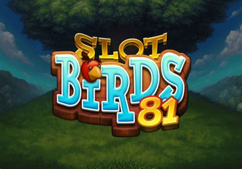 Slot Birds 81 888 Casino