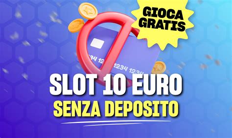 Slot De Bonus Senza Deposito 10 Euros