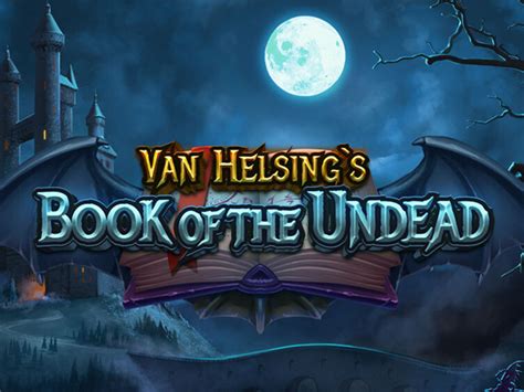 Slot Van Helsing S Book Of The Undead