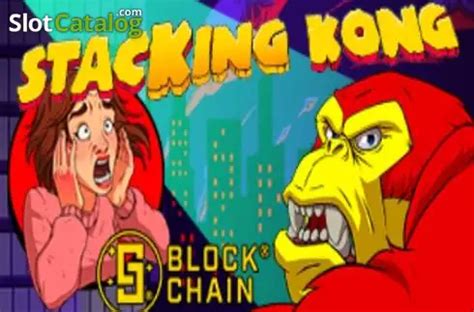 Stacking Kong With Blockchain Brabet