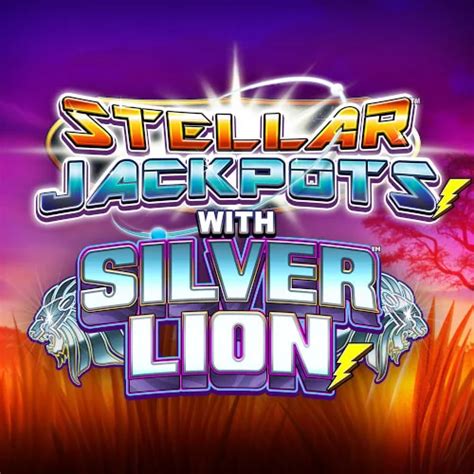 Stellar Jackpots With Silver Lion Netbet