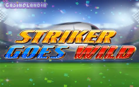 Striker Goes Wild Netbet