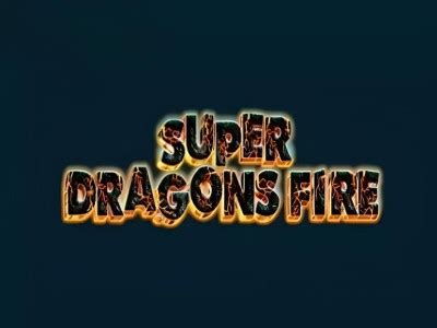 Super Dragons Fire Brabet